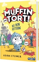 Adam Stower - Muffin und Tört! - Bei den Rittern