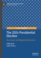 Luke Perry - The 2024 Presidential Election
