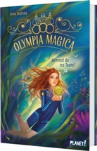 Anne Bodinka, Bente Schlick - Olympia Magica 1: Kommst du ins Team?