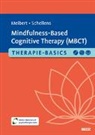 Petra Meibert, Dagmar Schellens - Therapie-Basics Mindfulness-Based Cognitive Therapy (MBCT)