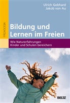 Jakob von Au, Ulrich Gebhard - Bildung und Lernen im Freien