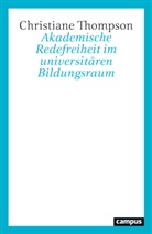 Anke Engemann, Lenz Koppotsch, Judith Mahnert, Christiane Thompson - Akademische Redefreiheit im universitären Bildungsraum