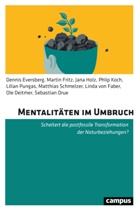 Ole Deitmer, Sebastian Drue, Dennis Eversberg, Linda von Faber, Martin Fritz, Jana Holz... - Mentalitäten im Umbruch