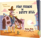 Daniel Fehr, Barbara Scholz - Fünf Fremde in Dusty Hill