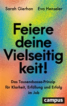 Sarah Gierhan, Eva Henseler - Feiere deine Vielseitigkeit!