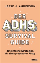 Jesse J. Anderson, Ismene Ditrich, Stefanie Schäfer - Der ADHS-Survival Guide