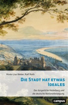 Ralf Roth, Marie-Lise Weber - Die Stadt hat etwas Ideales