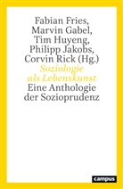 Thorsten Benkel, Fabian Fries, Marvin Gabel, Tim Huyeng, Jako, Philipp Jakobs... - Soziologie als Lebenskunst