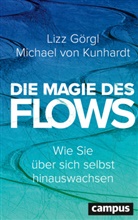 Lizz Görgl, Michael von Kunhardt - Die Magie des Flows