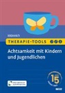 Marny Münnich - Therapie-Tools Achtsamkeit mit Kindern und Jugendlichen