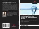 Wanderlei Perez - Multistage Filtration (FiME) for High Turbidity Water
