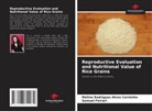 Melina Rodrigues Alves Carnietto, Samuel Ferrari - Reproductive Evaluation and Nutritional Value of Rice Grains