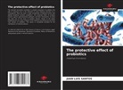 Juan Luis Santos - The protective effect of probiotics
