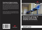 Adalberto Matoski, Washington Souza - Occurrence of fungi on masonry walls in the hospital environment