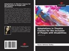 Karen Adriana Godoy - Adaptations in Theatre Classes for the Inclusion of People with Disabilities