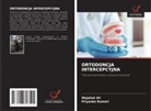 Wajahat Ali, Priyanka Kumari - ORTODONCJA INTERCEPCYJNA