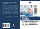 Chetan Bhadage, Ajay Bhoosreddy, Sayali Sisodiya - ORALE MANIFESTATIONEN UND KOMPLIKATIONEN DES DIABETES MELLITUS