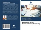 Vishwajit K Barbudhe, Vishwajit K. Barbudhe, Karmore, Bhavana S. Karmore, Shraddha N Zanjat, Shraddha N. Zanjat - Einführung in die Kommunikationsforschung