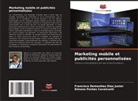 Elmano Pontes Cavalcanti, Francisco Demontiez Dias Junior - Marketing mobile et publicités personnalisées