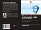 Wanderlei Perez - Filtration multi-étages (FiME) pour les eaux à haute turbidité