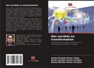 Daniel Nicolás Flores Cevallos, Karla Lissette Flores Cevallos, Carlos Ernesto Flores Tapia - Des sociétés en transformation
