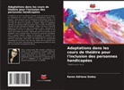 Karen Adriana Godoy - Adaptations dans les cours de théâtre pour l'inclusion des personnes handicapées