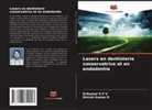 Srikumar G P V, Shirish Kumar R - Lasers en dentisterie conservatrice et en endodontie