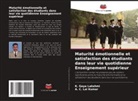 K. Gaya Lakshmi, A. C. Lal Kumar - Maturité émotionnelle et satisfaction des étudiants dans leur vie quotidienne Enseignement supérieur