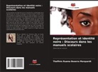 Thaffinis Ruama Bezerra Marquardt - Représentation et identité noire : Discours dans les manuels scolaires