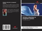 Ana Carolina Monteiro de França, Lorena Sabino Gomes - Urinary infection in pregnant women