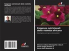 Karen Keli Abrantes B, Victor Hugo Alvarez V, Glaucio Leboso Alemparte A dos S - Esigenze nutrizionali della violetta africana
