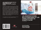 Chetan Bhadage, Ajay Bhoosreddy, Sayali Sisodiya - LES MANIFESTATIONS BUCCO-DENTAIRES ET LES COMPLICATIONS DU DIABÈTE SUCRÉ