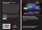Elmano Pontes Cavalcanti, Francisco Demontiez Dias Junior - Marketing mobile e annunci personalizzati