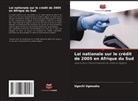 Ugochi Ugwuaku - Loi nationale sur le crédit de 2005 en Afrique du Sud