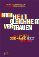 Jochen Dahm, Frank Decker, Frank Decker (Dr.), Thomas Hartmann-Cwiertnia - Freiheit. Gleichheit. Vertrauen.