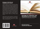 Biswajit Batabyal, Chandranath Majumder - Portage et infection par Staphylococcus aureus