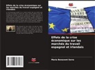 María Benavent Serra - Effets de la crise économique sur les marchés du travail espagnol et irlandais