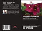 Karen Keli Abrantes B, Victor Hugo Alvarez V, Glaucio Leboso Alemparte A dos S - Besoins nutritionnels de la violette africaine
