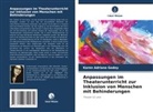 Karen Adriana Godoy - Anpassungen im Theaterunterricht zur Inklusion von Menschen mit Behinderungen