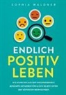 Sophia Waldner - Endlich positiv leben