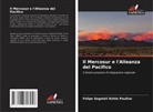 Felipe Segateli Kohle Paulino - Il Mercosur e l'Alleanza del Pacifico