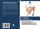 Dr Pritish Dixit, Dr. Pritish Dixit, Pritish Dixit, Dr Manu Rathee, Dr. Manu Rathee, Manu Rathee... - Überlegungen zur Mundgesundheit in der alternden Bevölkerung