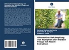 Ostenildo R Campos, Ostenildo R. Campos, Maia, Rubens V. Maia, Adriano Maltezo da Rocha - Alternative Bekämpfung von Nymphen der Weißen Fliege mit Neem-Extrakten
