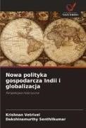 Dakshinamurthy Senthilkumar, Krishnan Vetrivel - Nowa polityka gospodarcza Indii i globalizacja Perspektywa historyczna