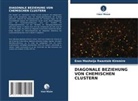 Enos Masheija Rwantale Kiremire - DIAGONALE BEZIEHUNG VON CHEMISCHEN CLUSTERN