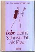 Clarissa Strnisko - Lebe deine Sehnsucht als Frau