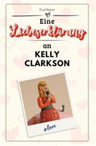 Eva Meyer - Eine Liebeserklärung an Kelly Clarkson