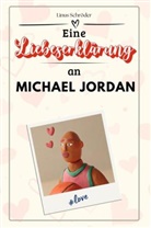 Linus Schröder - Eine Liebeserklärung an Michael Jordan