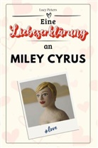 Lucy Peters - Eine Liebeserklärung an Miley Cyrus
