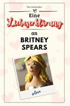 Tim Schneider - Eine Liebeserklärung an Britney Spears